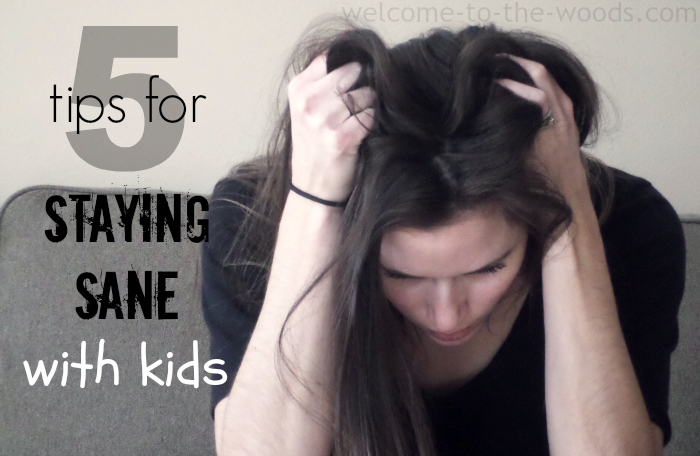 5 Tips for Staying Sane with Kids. Great advice for if you run a daycare, have multiple children, or even for just one child! I especially love #1!